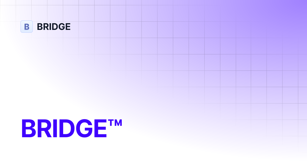 BRIDGE™ | BRIDGE